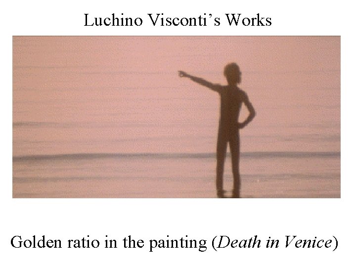 Luchino Visconti’s Works Golden ratio in the painting (Death in Venice) 