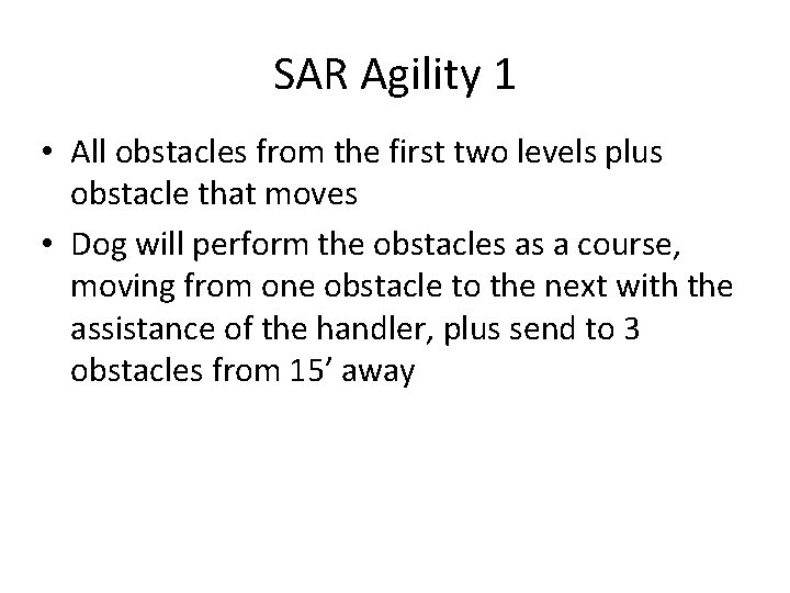 SAR Agility 1 • All obstacles from the first two levels plus obstacle that
