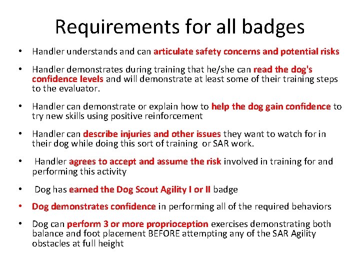 Requirements for all badges • Handler understands and can articulate safety concerns and potential