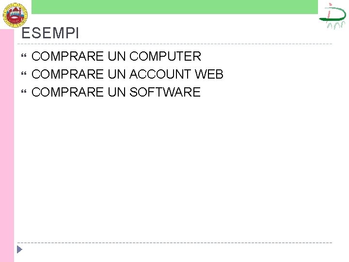 ESEMPI COMPRARE UN COMPUTER COMPRARE UN ACCOUNT WEB COMPRARE UN SOFTWARE 