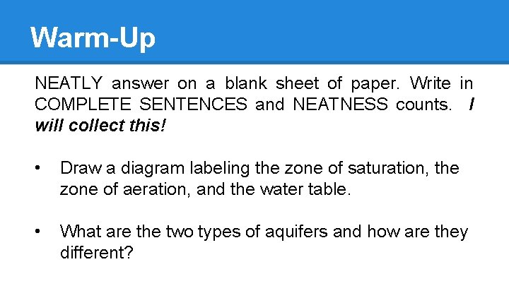 Warm-Up NEATLY answer on a blank sheet of paper. Write in COMPLETE SENTENCES and