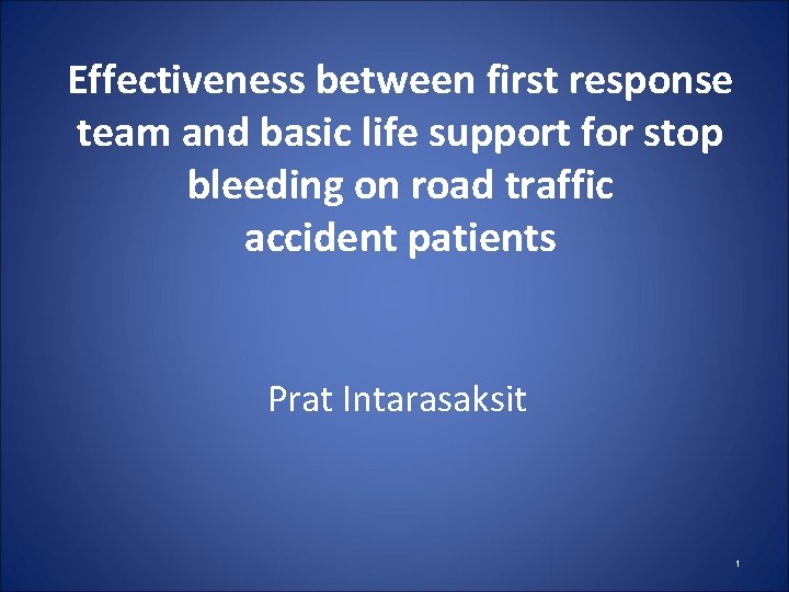 Effectiveness between first response team and basic life support for stop bleeding on road