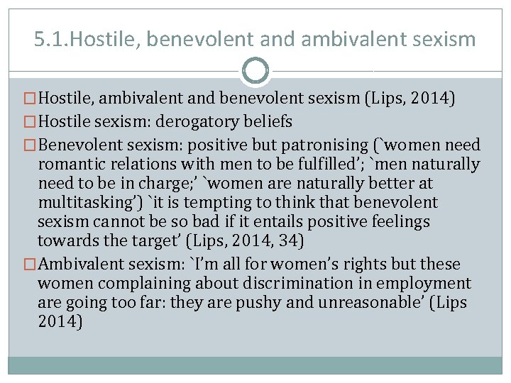5. 1. Hostile, benevolent and ambivalent sexism �Hostile, ambivalent and benevolent sexism (Lips, 2014)