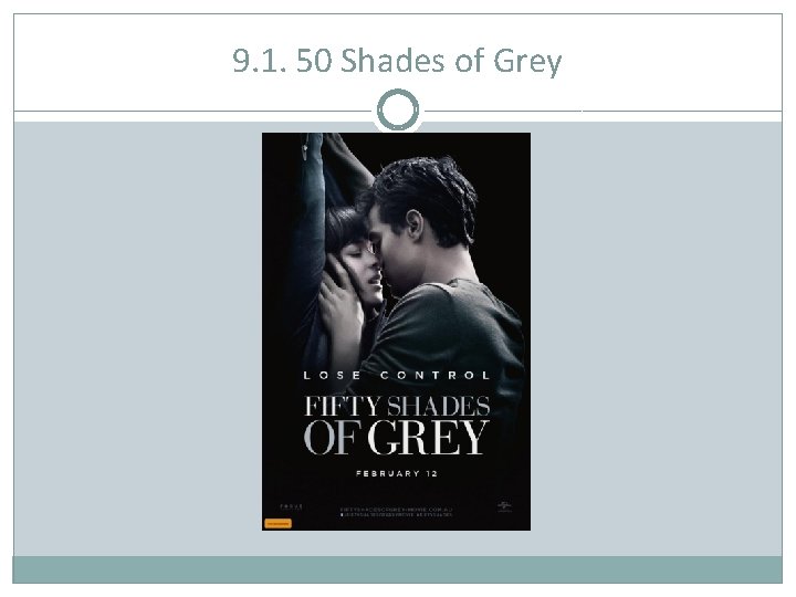 9. 1. 50 Shades of Grey 