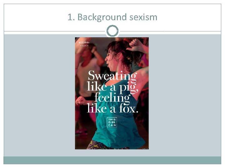 1. Background sexism 