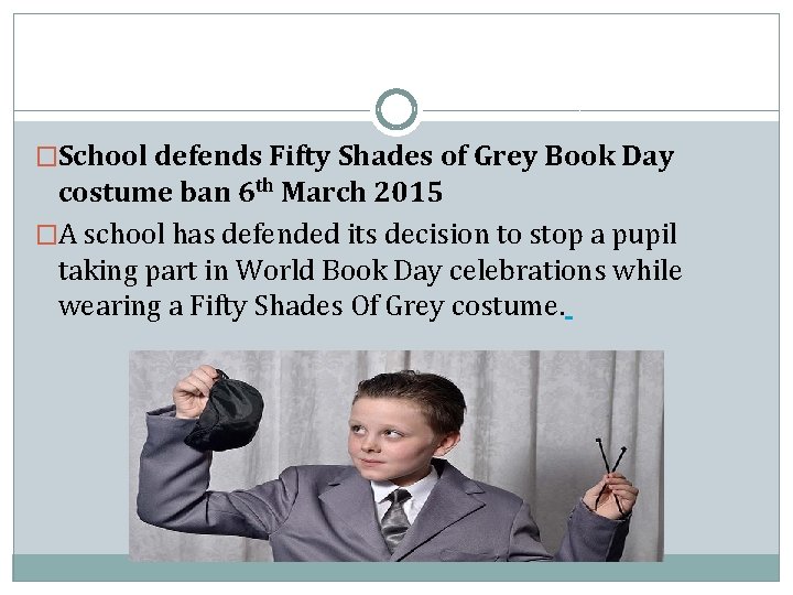 �School defends Fifty Shades of Grey Book Day costume ban 6 th March 2015