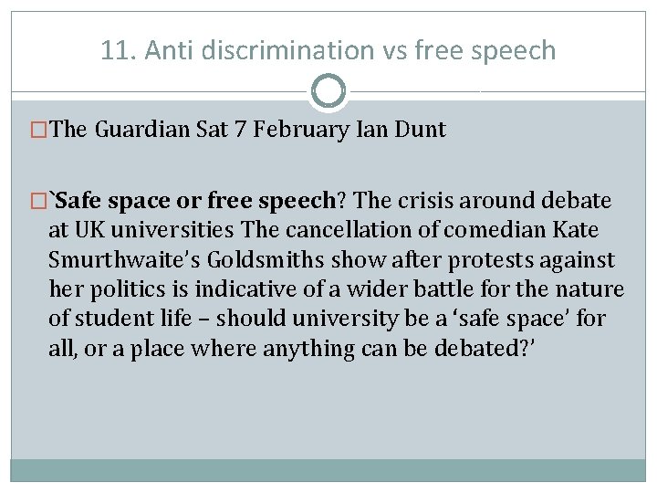 11. Anti discrimination vs free speech �The Guardian Sat 7 February Ian Dunt �`Safe
