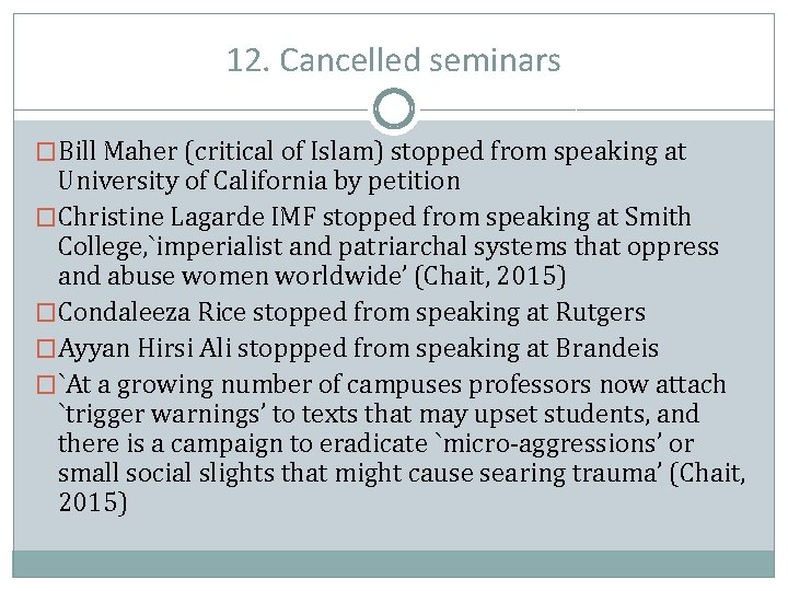 12. Cancelled seminars �Bill Maher (critical of Islam) stopped from speaking at University of