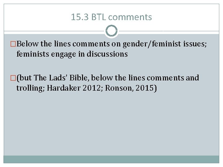 15. 3 BTL comments �Below the lines comments on gender/feminist issues; feminists engage in