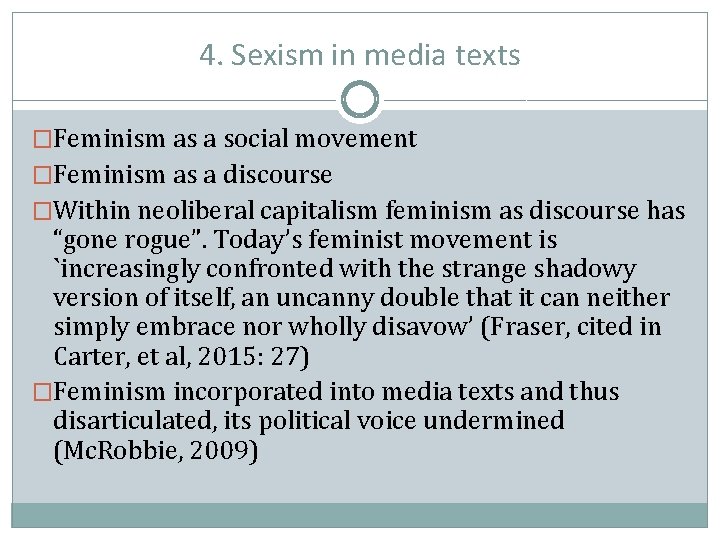 4. Sexism in media texts �Feminism as a social movement �Feminism as a discourse