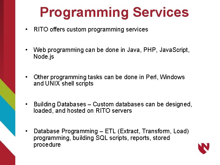 Programming Services • RITO offers custom programming services • Web programming can be done