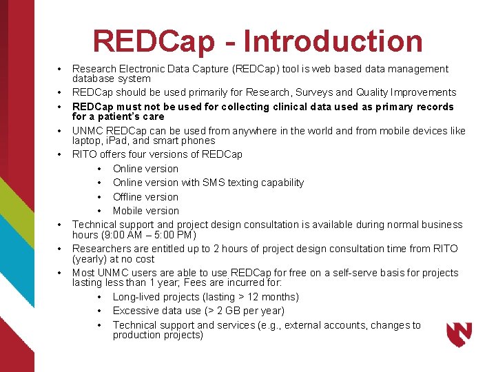 REDCap - Introduction • • Research Electronic Data Capture (REDCap) tool is web based