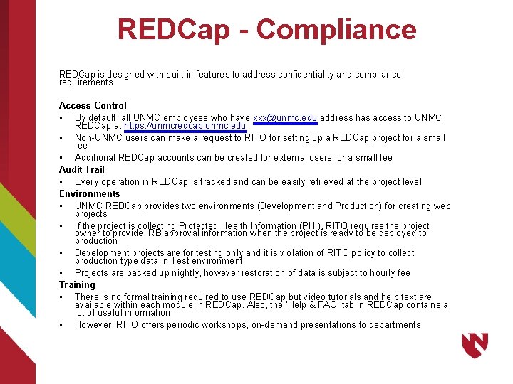 REDCap - Compliance REDCap is designed with built-in features to address confidentiality and compliance