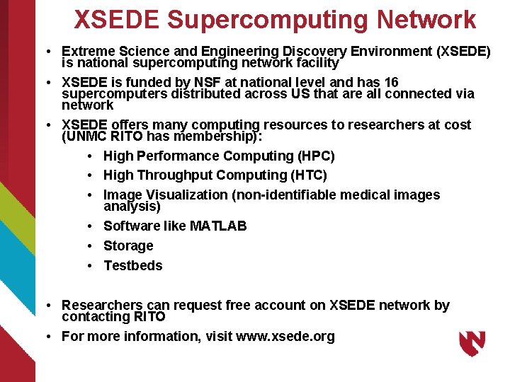XSEDE Supercomputing Network • Extreme Science and Engineering Discovery Environment (XSEDE) is national supercomputing