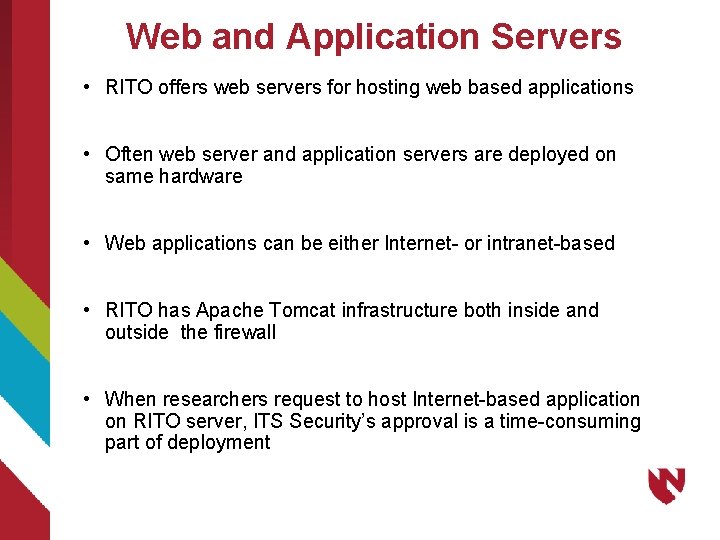 Web and Application Servers • RITO offers web servers for hosting web based applications