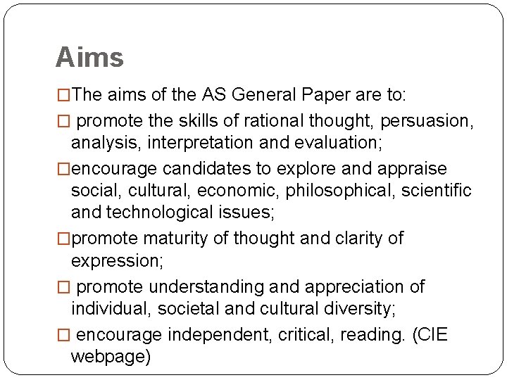 Aims �The aims of the AS General Paper are to: � promote the skills