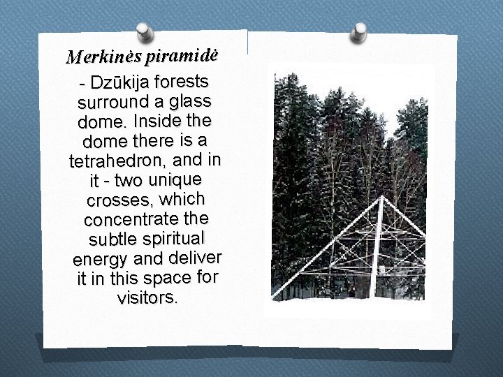 Merkinės piramidė - Dzūkija forests surround a glass dome. Inside the dome there is