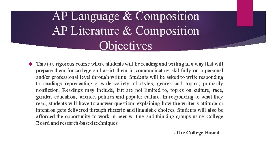 AP Language & Composition AP Literature & Composition Objectives This is a rigorous course