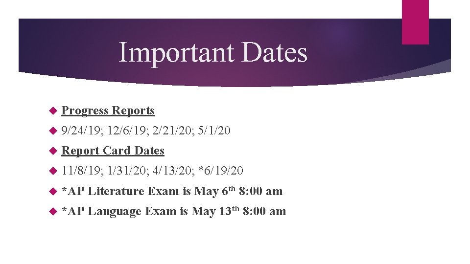 Important Dates Progress 9/24/19; Reports 12/6/19; 2/21/20; 5/1/20 Card Dates 11/8/19; 1/31/20; 4/13/20; *6/19/20