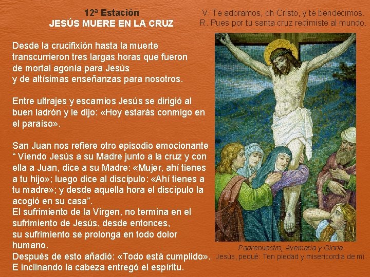 12ª Estación JESÚS MUERE EN LA CRUZ V. Te adoramos, oh Cristo, y te