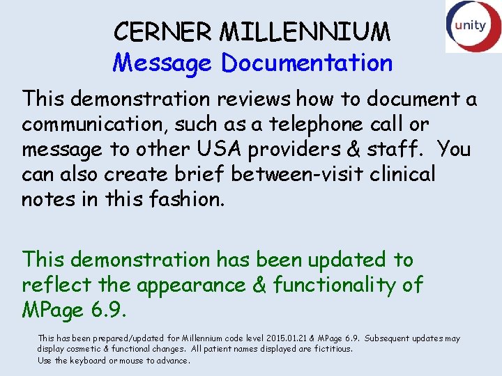 CERNER MILLENNIUM Message Documentation This demonstration reviews how to document a communication, such as