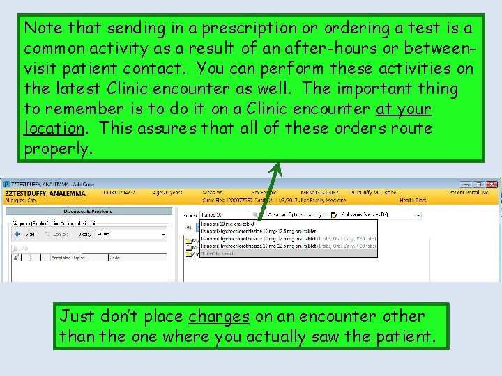 Note that sending in a prescription or ordering a test is a common activity