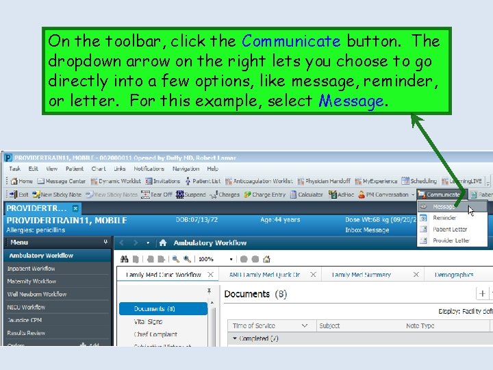 On the toolbar, click the Communicate button. The dropdown arrow on the right lets