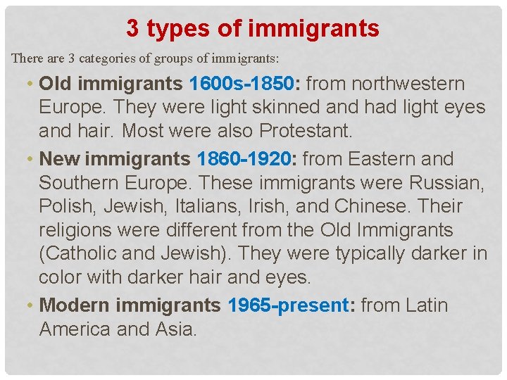 3 types of immigrants There are 3 categories of groups of immigrants: • Old