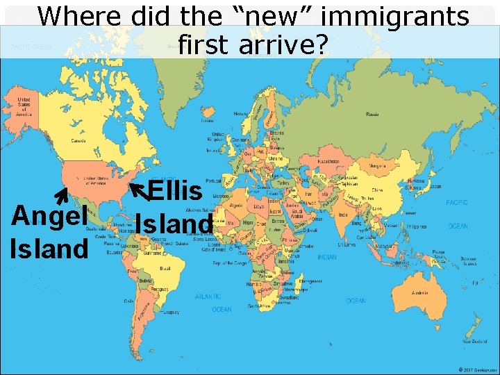 Where did the “new” immigrants first arrive? Angel Island Ellis Island 