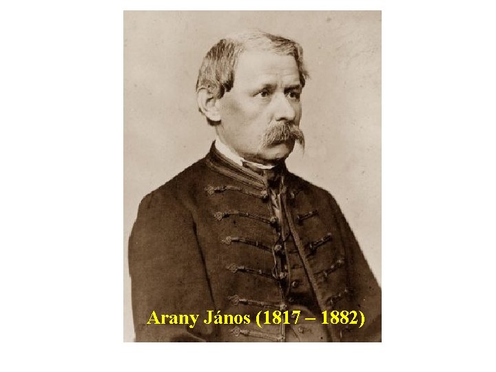 Arany János (1817 – 1882) 