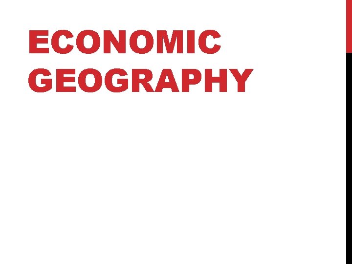 ECONOMIC GEOGRAPHY 
