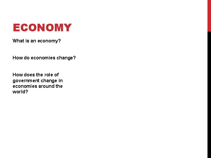 ECONOMY What is an economy? How do economies change? How does the role of