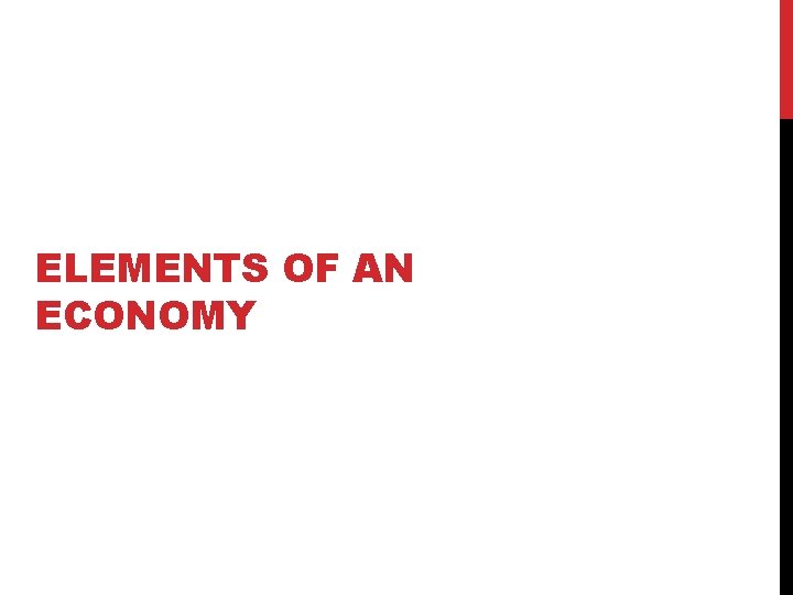 ELEMENTS OF AN ECONOMY 