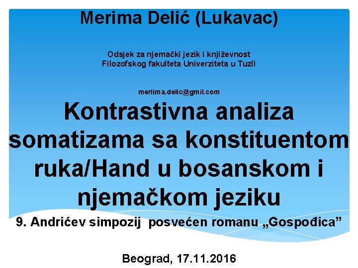 Merima Delić (Lukavac) Odsjek za njemački jezik i književnost Filozofskog fakulteta Univerziteta u Tuzli