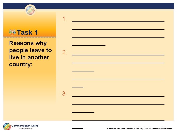 1. _____________ Task 1 Reasons why people leave to live in another country: _________________________