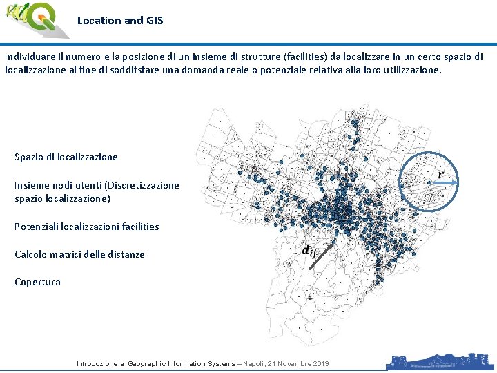 Location and GIS Individuare il numero e la posizione di un insieme di strutture