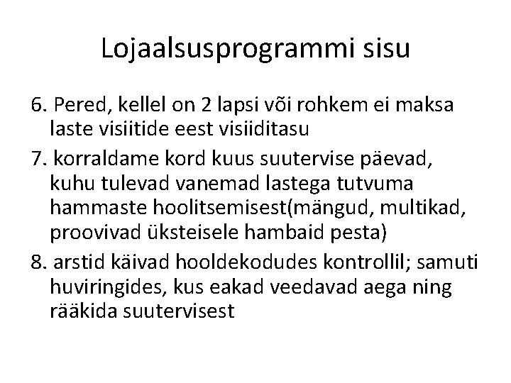 Lojaalsusprogrammi sisu 6. Pered, kellel on 2 lapsi või rohkem ei maksa laste visiitide