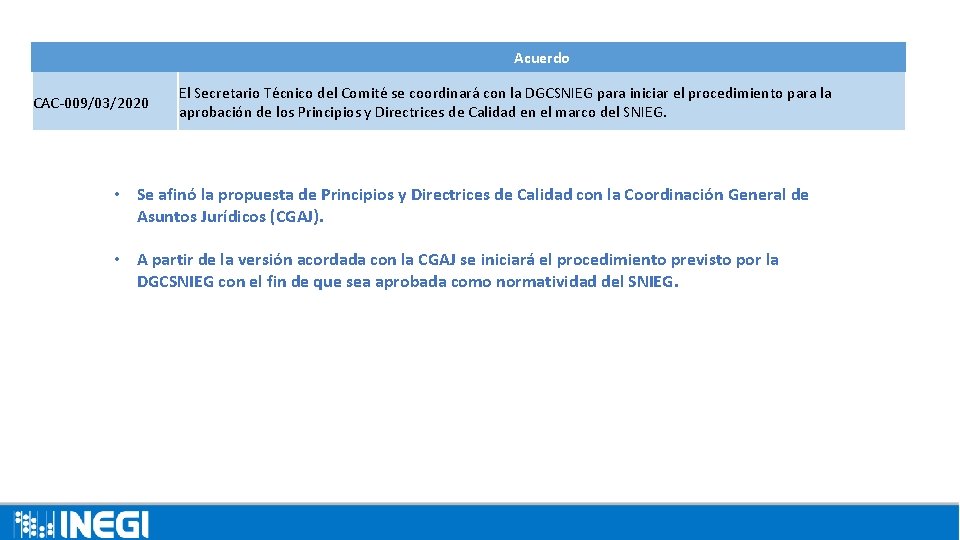 Acuerdo CAC-009/03/2020 El Secretario Técnico del Comité se coordinará con la DGCSNIEG para iniciar