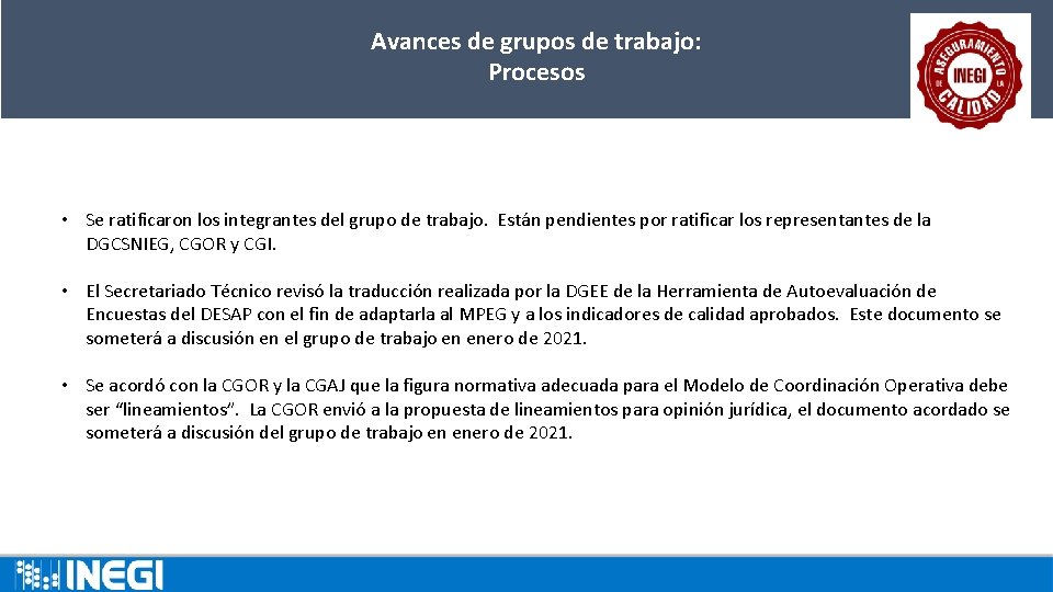 Avances de grupos de trabajo: Procesos • Se ratificaron los integrantes del grupo de