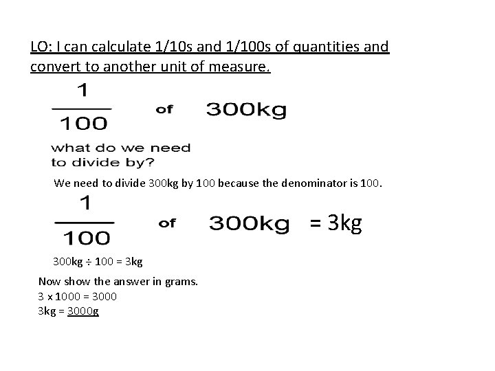 LO: I can calculate 1/10 s and 1/100 s of quantities and convert to