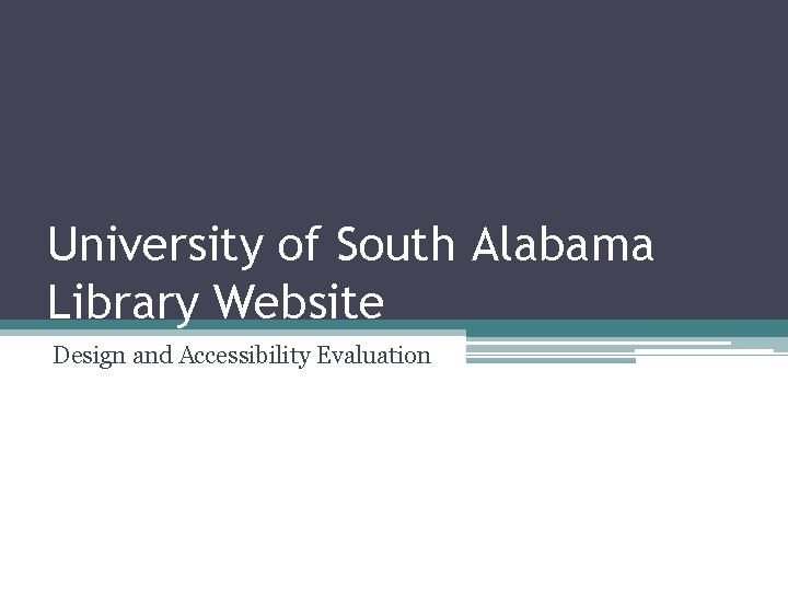 University of South Alabama Library Website Design and Accessibility Evaluation 