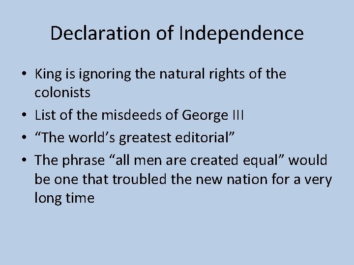 Declaration of Independence • King is ignoring the natural rights of the colonists •