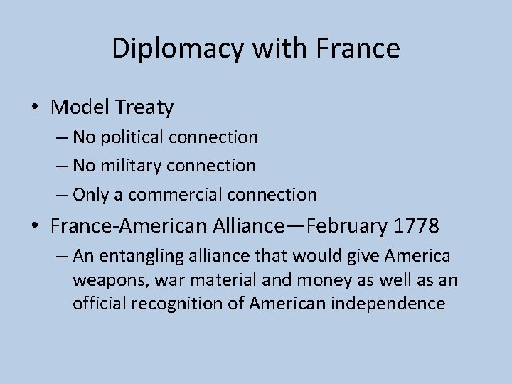 Diplomacy with France • Model Treaty – No political connection – No military connection