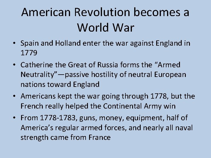 American Revolution becomes a World War • Spain and Holland enter the war against
