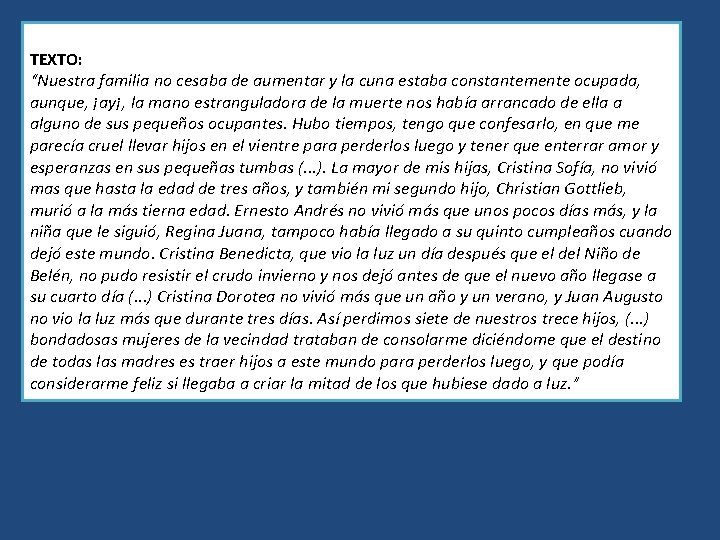 TEXTO: “Nuestra familia no cesaba de aumentar y la cuna estaba constantemente ocupada, aunque,