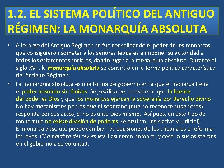 1. 2. EL SISTEMA POLÍTICO DEL ANTIGUO RÉGIMEN: LA MONARQUÍA ABSOLUTA • A lo