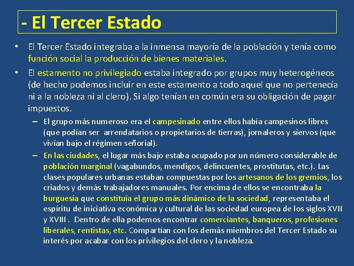 - El Tercer Estado • El Tercer Estado integraba a la inmensa mayoría de