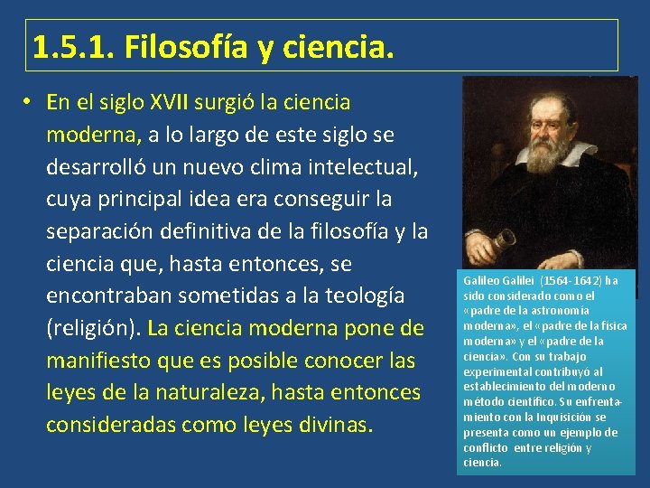 1. 5. 1. Filosofía y ciencia. • En el siglo XVII surgió la ciencia