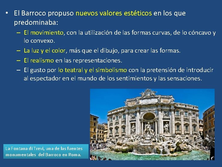 • El Barroco propuso nuevos valores estéticos en los que predominaba: – El