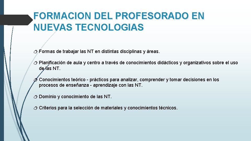 FORMACION DEL PROFESORADO EN NUEVAS TECNOLOGIAS Formas de trabajar las NT en distintas disciplinas FORMACION DEL PROFESORADO EN NUEVAS TECNOLOGIAS Formas de trabajar las NT en distintas disciplinas